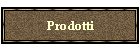 Prodotti